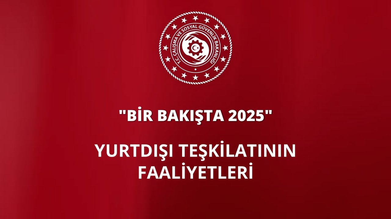 Bir Bakışta 2025 | Yurtdışı Teşkilatının Faaliyetleri