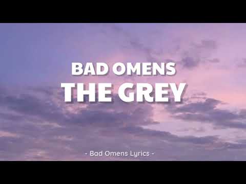 Bad Omens - The Grey (Lyrics) 🎵