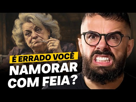 VOCÊ NAMORARIA UMA MULHER FEIA?