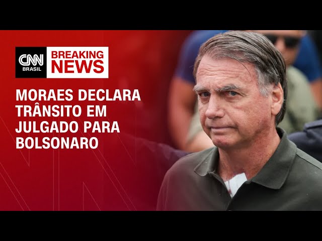 Moraes declara trânsito em julgado para Bolsonaro, Ramagem e Torres | BASTIDORES CNN