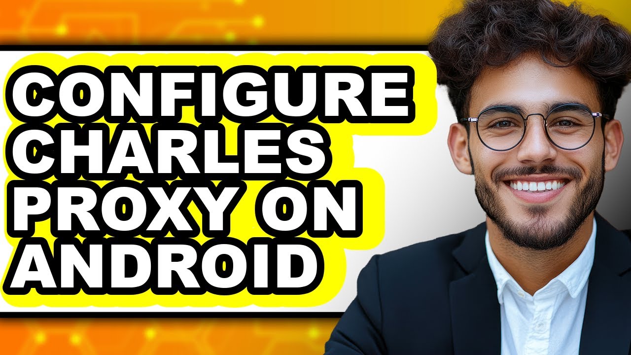 How to Configure Charles Proxy on Android (Full Guide)