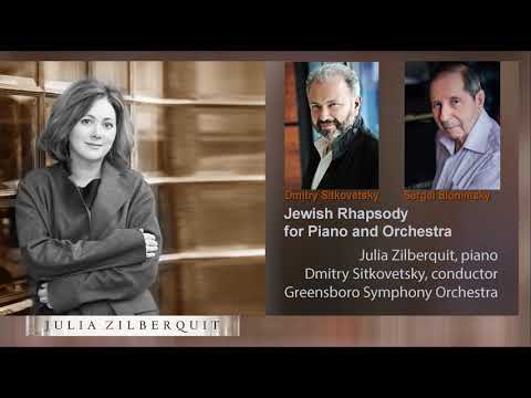 Slonimsky. "Jewish Rhapsody for piano and orchestra"  Julia Zilberquit, Dmitry Sitkovetsky, GSO