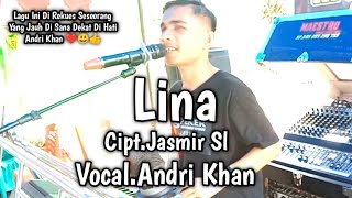 Download lagu Lina || Cipt.Jasmir Sl || Vocal.Andri Khan mp3