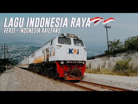 LAGU INDONESIA RAYA  🇮🇩 KERETA API INDONESIA