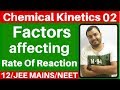 Chemical Kinetics 02 Factors Affecting Rate Of Reaction 7 Factors JEE MAINS NEET