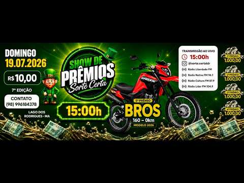 07ª Edição do Show de Prêmios Sorte Certa | Sorteio de R$ 4.000,00 + Moto Pop 160 0km | 19/07/2026