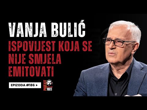 Balkan Rules Podcast Ep.93 - Vanja Bulić - Ispovijest koja se nije smjela emitovati