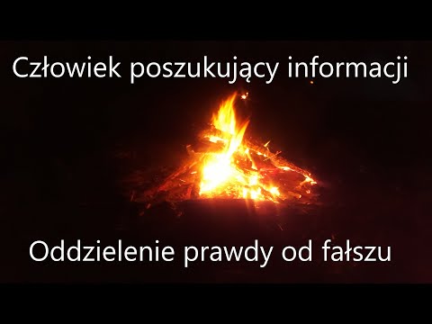 [Rafal Bieszke] Człowiek poszukujący informacji. Oddzielenie prawdy od fałszu.