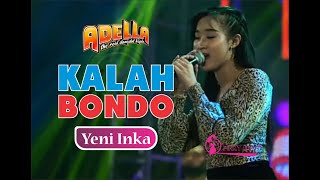 Download lagu Kalah Bondo ~ Yeni Inka ~ Adella (Lirik) mp3
