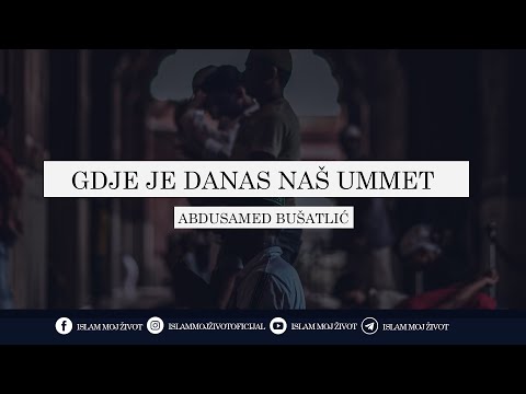 GDJE JE DANAS NAŠ UMMET  ᴴᴰ┇Abdusamed Bušatlić, prof.