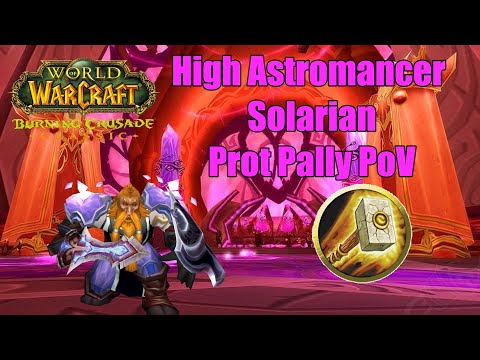 High Astromancer Solarian Prot Paladin Main Tank PoV - TBC Classic Phase 2
