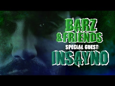 Barz&Friends Special Guest: Insayno