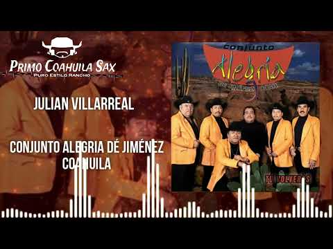 Julian Villarreal • Conjunto alegria De Jimenez Coah