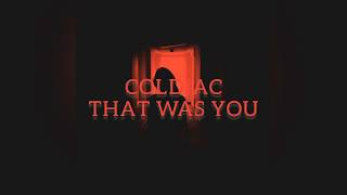 that was you | coldiac // lyrics