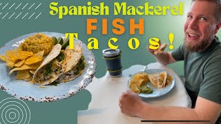 The BEST Fish Tacos.. With Blackened Spanish Mackerel!!