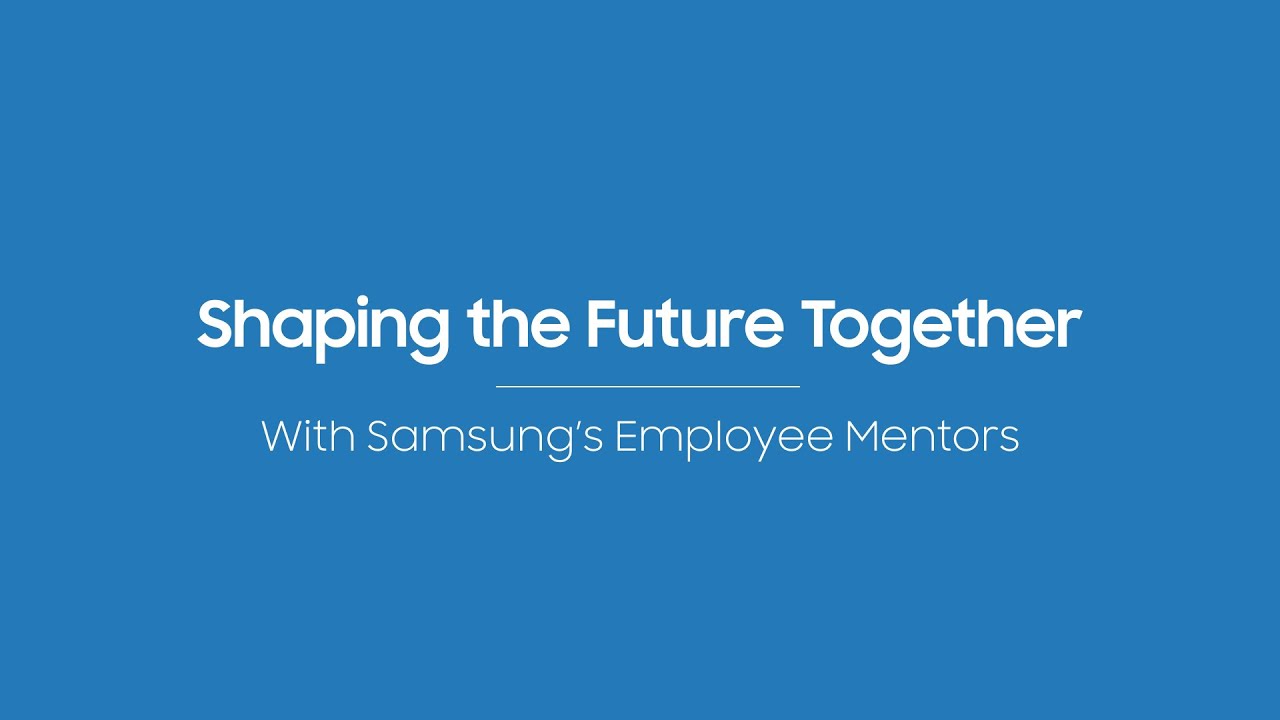 Mentorship Shaping the Future | Samsung