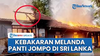 Sri Lanka Berduka, Kebakaran Dahsyat Hanguskan Panti Jompo di Anguruwatota, 13 Nyawa Melayang