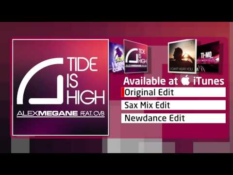 Alex Megane Feat. CvB - Tide is High (Original Edit)
