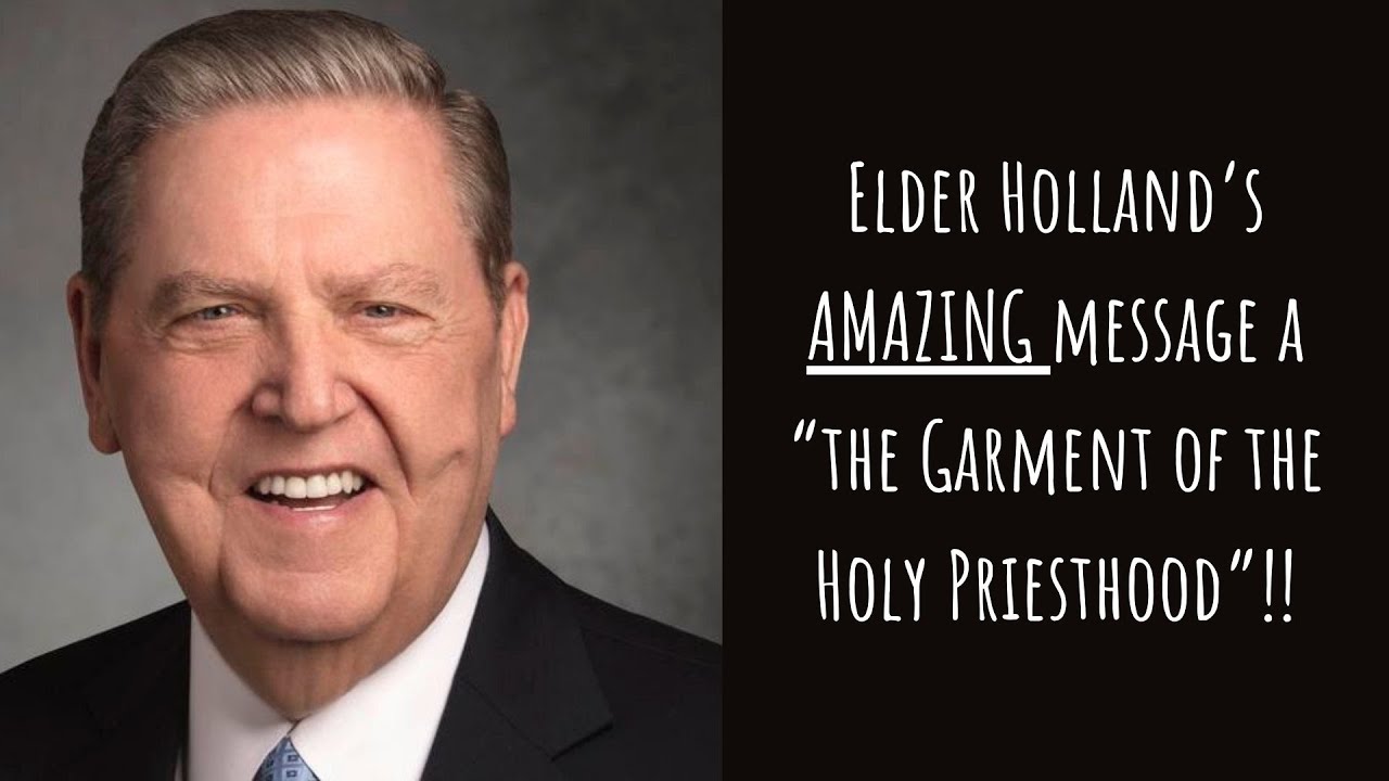 MUST WATCH! - Elder Holland's AMAZING Statement About the Garment of the Holy Priesthood!