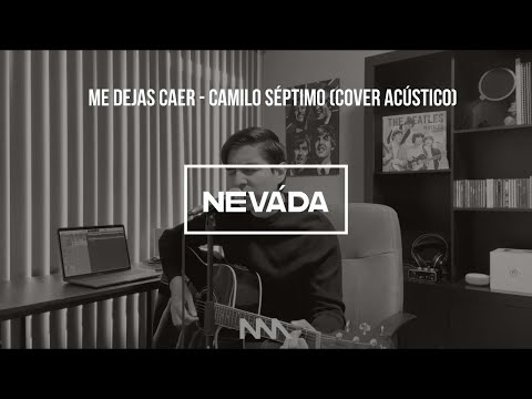 Camilo Séptimo - Me Dejas Caer (Cover por Neváda)