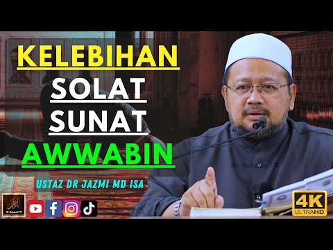 Ustaz Dr Jazmi Md Isa - KELEBIHAN SOLAT SUNAT AWWABIN