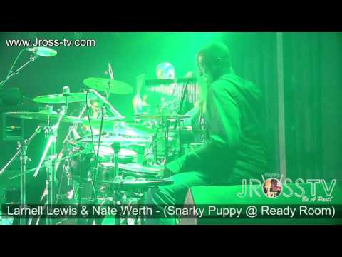 James Ross @ Larnell Lewis & Nate Werth (Snarky Puppy) - "Battle" - www.Jross-tv.com