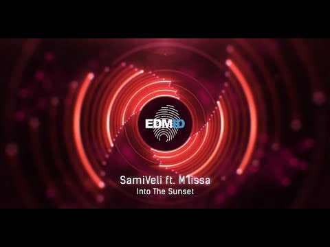 SamiVeli ft M'lissa - Into The Sunset (Original Mix) [2018]