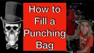 How to Fill a Punching Bag 101