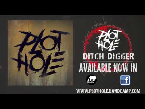 Plot Hole - Ditch Digger