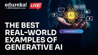 Generative AI Examples | The Best Real-World Examples of Generative AI | Edureka Live