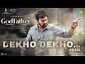 Dekho Dekho - Lyric Video | God Father | Megastar Chiranjeevi | Nayanthara | Thaman S | Mohan Raja