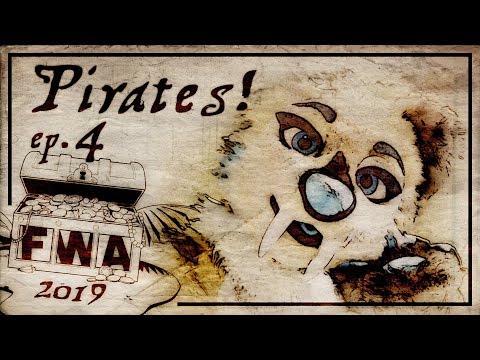 FWA 2019 - Pirates! Episode 4 ft. Justin McElroy