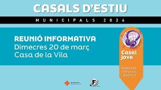 CASALS D'ESTIU. Reunió informativa Casal jove 2024
