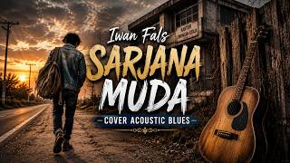Download lagu Iwan Fals - Sarjana Muda | Cover Acoustic Blues mp3