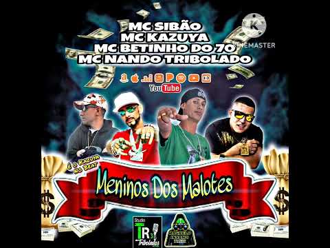 Set. MENINOS DOS MALOTES                 MC SIBÃO, MC KAZUYA, MC BETINHO DO 70 e MC NANDO TRIBOLADO