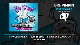 Wiz Khalifa - Play It Smart ft. Chevy Woods &amp; Saxlrose