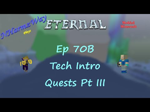 NHarmzWay Plays Minecraft   MC Eternal Ep 70B   Tech Into Quests Pt III