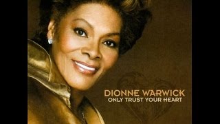 Dionne Warwick – Only Trust Your Heart [Full Album]