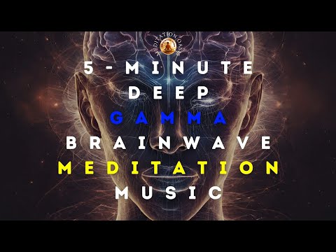5-Minute Deep Gamma Wave Meditation Music - Unlock Focus & Clarity Instantly