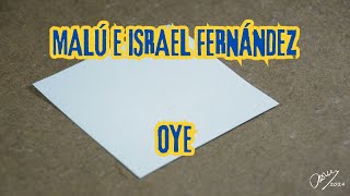 Malú e Israel Fernández, Oye