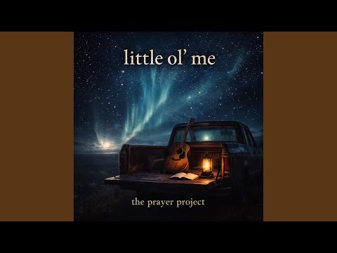 little ol' me (feat. The Prayer Project)