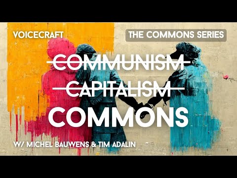 The Commons Series I: Toward New Paradigms of Exchange | w/ Michel Bauwens