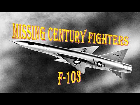 Whatever happened to the F- 103? And the missing Century Series Fighters!