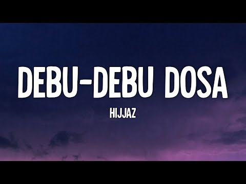 Hijjaz - Debu-debu Dosa (Lirik)