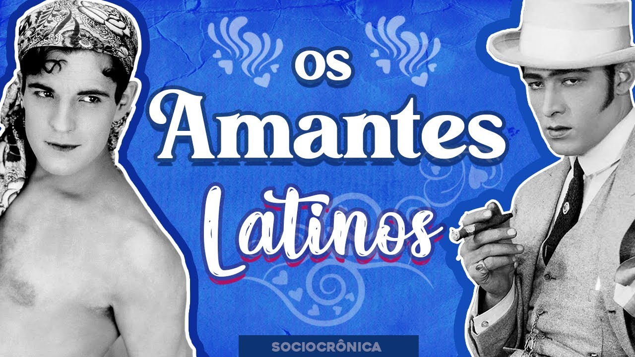 LATIN LOVERS E O IMPACTO DA MODA DOS AMANTES LATINOS NA ANTIGA HOLLYWOOD | SOCIOCRÔNICA
