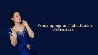 Download lagu Shabrina Leanor - Pendampingmu #TahtaHatiku || Lirik Lagu mp3