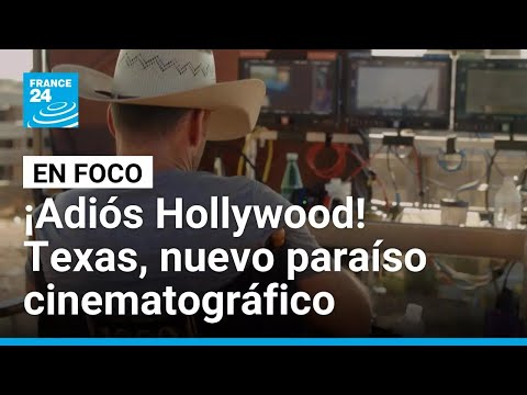 De Hollywood a Fort Worth: Producciones de cine y televisión se mudan a Texas • FRANCE 24