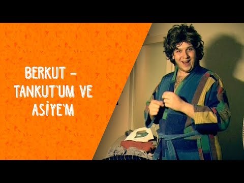 Berkut - Tankut'um ve Asiye'm - Dikkat Şahan Çıkabilir