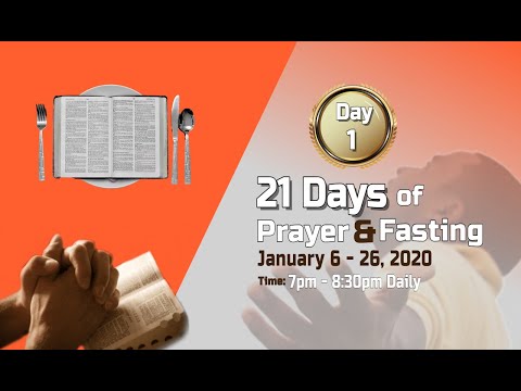21 Days Prayer and Fasting-Day 1/ Monday 6th January, 2020