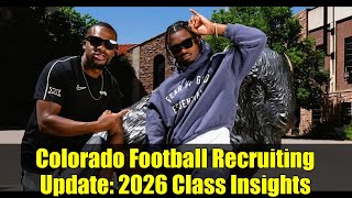 Colorado Football Recruiting Update: 2026 Class Insights